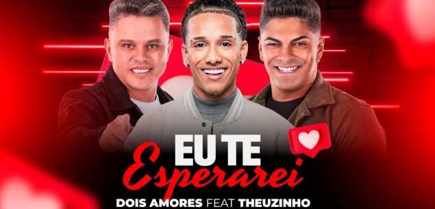 Banda Dois Amores lança feat com Theuzinho